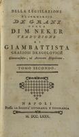 Della legislazione e 'l commercio de' grani opera di M. Neker traduzione di Giambattista Graziosi Dragolovich ... Tomo 2