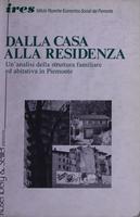 Dalla casa alla residenza : un'analisi della struttura familiare ed abitativa in Piemonte