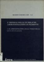 L'impiego nelle pubbliche amministrazioni in Piemonte : 1. Le amministrazioni locali territoriali (comuni, province, regione)